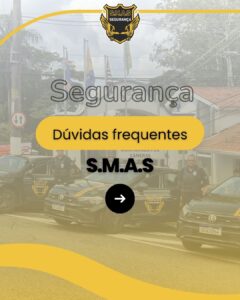 Capa de carrossel da S.M.A.S Segurança com viaturas e agentes em frente à portaria do residencial. Texto sobreposto: ‘Segurança – Dúvidas frequentes S.M.A.S’.
