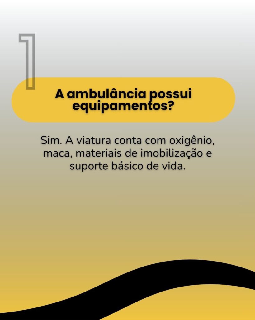 Card com fundo em degradê cinza e amarelo, exibindo o número 1 grande no topo. No centro, o texto: "A ambulância possui equipamentos? Sim. A viatura conta com oxigênio, maca, materiais de imobilização e suporte básico de vida."